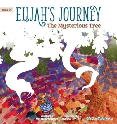 Cover for MR Gunter · Elijah's Journey Storybook 2, The Mysterious Tree (Gebundenes Buch) (2021)