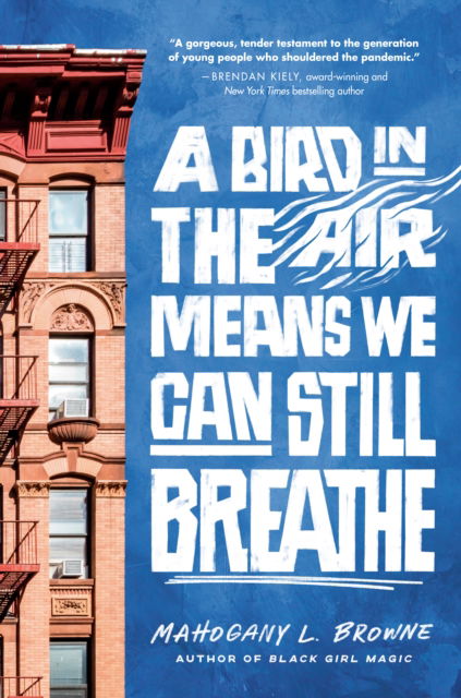 Cover for Mahogany L. Browne · A Bird in the Air Means We Can Still Breathe (Hardcover Book) (2025)