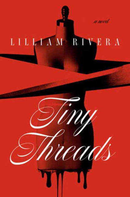 Cover for Lilliam Rivera · Tiny Threads: A Novel (Hardcover Book) (2024)