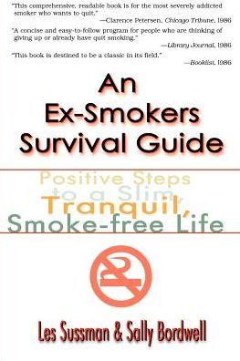 Cover for Les Sussman · An Ex-smokers Survival Guide: Positive Steps to a Slim, Tranquil, Smoke-free Life (Pocketbok) (2000)