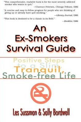 Cover for Les Sussman · An Ex-smokers Survival Guide: Positive Steps to a Slim, Tranquil, Smoke-free Life (Paperback Bog) (2000)