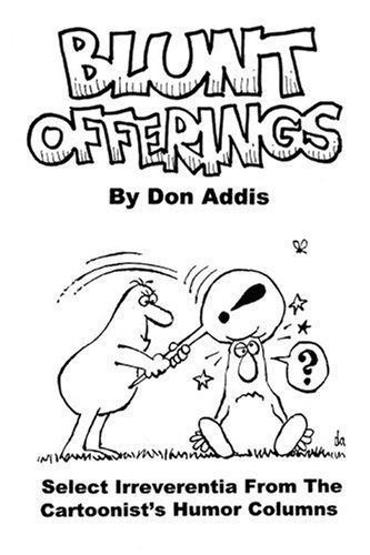 Cover for Don Addis · Blunt Offerings: Select Irreverentia from the Cartoonist's Columns (Taschenbuch) (2001)
