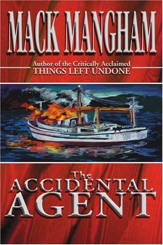 The Accidental Agent - Mack Mangham - Livros - iUniverse - 9780595242474 - 28 de agosto de 2002