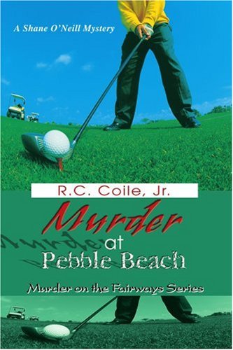 Cover for R. Coile  Jr. · Murder at Pebble Beach: Murder on the Fairways Series (Paperback Book) (2004)