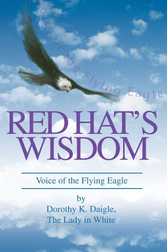 Cover for Dorothy Daigle · Red Hat's Wisdom: Voice of the Flying Eagle (Pocketbok) (2005)