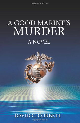 Cover for David Corbett · A Good Marine's Murder (Paperback Book) (2006)