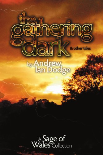 Cover for Andrew Ian Dodge · The Gathering Dark and Other Tales: a Sage of Wales Collection (Paperback Book) (2008)