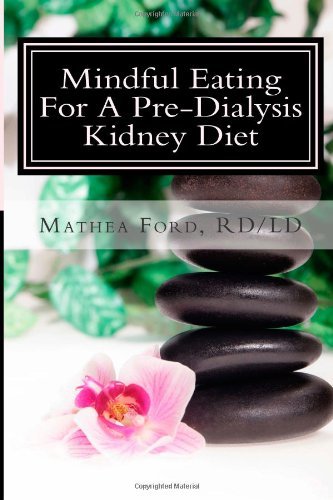 Cover for Mrs. Mathea Ford · Mindful Eating for a Pre-dialysis Kidney Diet: Healthy Attitudes Toward Food and Life (Renal Diet Hq Iq Pre Dialysis Living) (Volume 6) (Pocketbok) (2013)