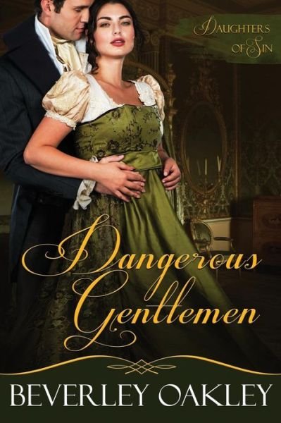 Dangerous Gentlemen - Oakley Beverley - Livros - Sani Publishing - 9780648252474 - 26 de maio de 2018