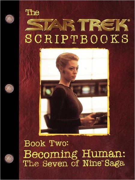 Cover for Star Trek Script Book Becoming Human: the Seven of Nine Saga : Script Book #2 (Paperback Book) (1998)