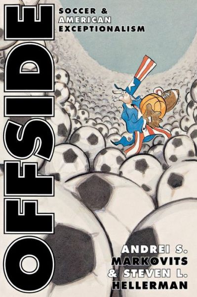 Cover for Andrei S. Markovits · Offside: Soccer and American Exceptionalism - Princeton Studies in Cultural Sociology (Paperback Book) (2001)