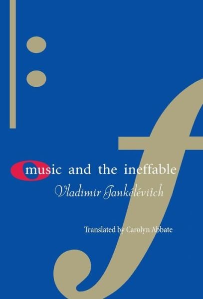 Cover for Vladimir Jankelevitch · Music and the Ineffable (Gebundenes Buch) (2003)