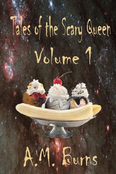 Cover for A M Burns · Tales of the Scary Queen Vol 1 (Paperback Bog) (2015)