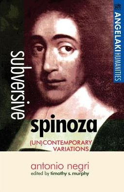 Cover for Antonio Negri · Subversive Spinoza: Antonio Negri - Angelaki Humanities (Paperback Book) (2004)