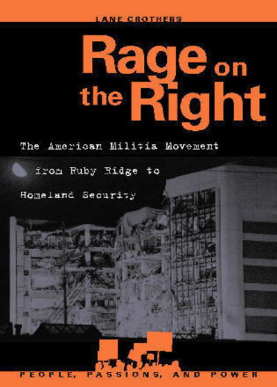 Cover for Lane Crothers · Rage on the Right: The American Militia Movement from Ruby Ridge to Homeland Security - People, Passions, and Power: Social Movements, Interest Organizations, and the P (Paperback Book) (2003)