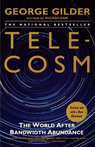 Cover for George Gilder · Telecosm: the World After Bandwidth Abundance (Paperback Book) [Reprint edition] (2002)