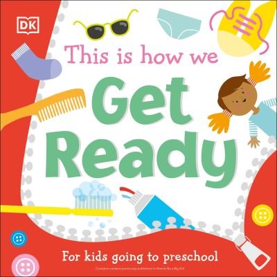 Cover for Dk · This Is How We Get Ready: For kids going to preschool - First Skills for Preschool (Tavlebog) (2021)