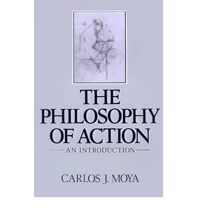 Cover for Carlos J. Moya · The Philosophy of Action: An Introduction (Paperback Book) (1990)