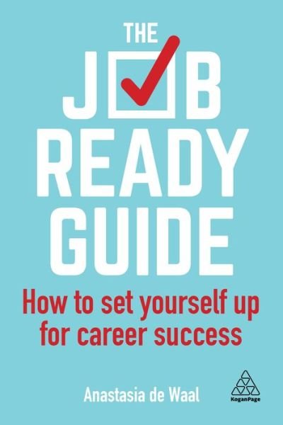 Cover for Anastasia de Waal · The Job-Ready Guide How to Set Yourself Up for Career Success (Hardcover Book) (2019)