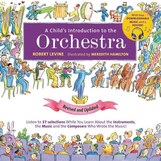 Cover for Robert Levine · A Child's Introduction to the Orchestra (Revised and Updated): Listen to 37 Selections While You Learn About the Instruments, the Music, and the Composers Who Wrote the Music! (Hardcover Book) (2019)