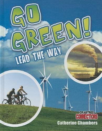 Cover for Catherine Chambers · Go Green! Lead the Way (Crabtree Connections, Volume 9) (Inbunden Bok) (2010)