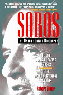 SOROS: The Unauthorized Biography, the Life, Times and Trading Secrets of the World's Greatest Investor - Robert Slater - Livres - McGraw-Hill Education - Europe - 9780786312474 - 16 juillet 1997