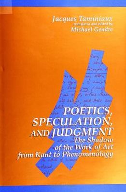 Cover for Jacques Taminiaux · Poetics, speculation, and judgment (Book) (1993)