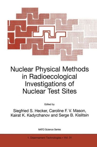 Cover for Caroline Mason · Nuclear Physical Methods in Radioecological Investigations of Nuclear Test Sites - Nato Science Partnership Subseries: 1 (Hardcover Book) [2000 edition] (2000)