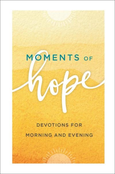 Cover for Baker Title · Moments of Hope (Hardcover Book) [Repackaged edition] (2021)