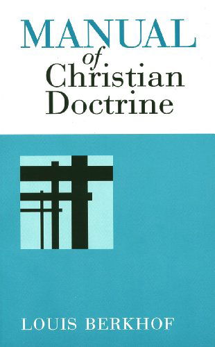 Cover for Louis Berkhof · Manual of Christian Doctrine (Paperback Book) (1939)