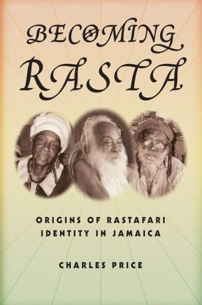 Cover for Charles Price · Becoming Rasta: Origins of Rastafari Identity in Jamaica (Paperback Bog) (2009)
