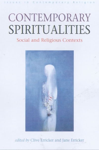 Cover for Erricker Clive · Contemporary Spiritualities: Social and Religious Contexts - Issues in Contemporary Religion (Hardcover Book) (2001)