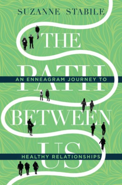 Cover for Suzanne Stabile · The Path Between Us: An Enneagram Journey to Healthy Relationships (Paperback Book) [International Trade Paper edition] (2024)