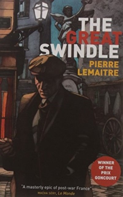 The Great Swindle - Pierre Lemaitre - Bøger - QUERCUS PAPERBACKS - 9780857056474 - 31. marts 2016