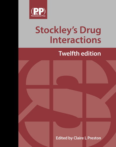 Cover for Claire Preston · Stockley's Drug Interactions: A Source Book of Interactions, Their Mechanisms, Clinical Importance and Management - Stockley's Drug Interactions (Hardcover Book) [12th Revised edition] (2019)