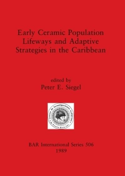 Cover for Peter E. Siegel · Early Ceramic Population Lifeways and Adaptive Strategies in the Caribbean (Pocketbok) (1989)