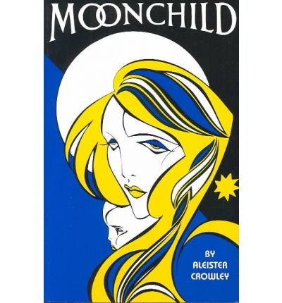 Moonchild - Aleister Crowley - Bøker - Red Wheel/Weiser - 9780877281474 - 7. desember 1994