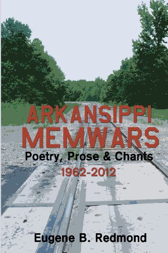 Arkansippi Memwars: Poetry, Prose & Chants 1962-2012 - Eugene B Redmond - Books - Third World Press - 9780883783474 - March 15, 2014