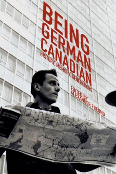 Cover for Being German Canadian: History, Memory, Generations - Studies in Immigration and Culture (Paperback Book) (2021)