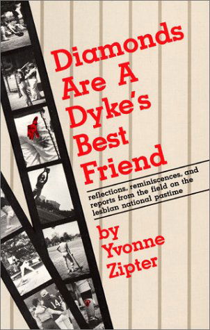 Cover for Yvonne Zipter · Diamonds Are a Dyke's Best Friend: Reflections, Reminiscences, and Reports from the Field on the Lesbian National Pastime (Pocketbok) (1988)