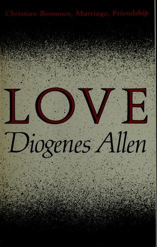 Cover for Diogenes Allen · Love: Christian Romance, Marriage, Friendship (Pocketbok) (1988)