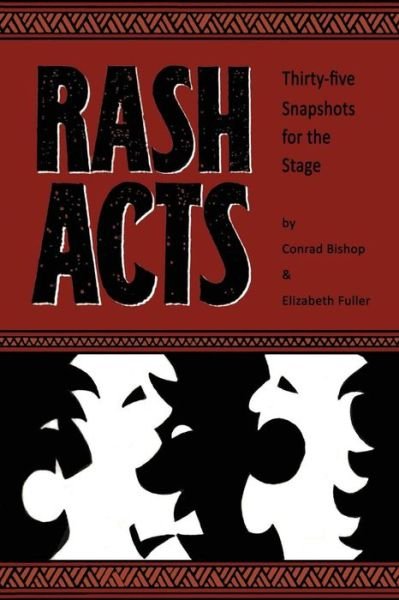 Cover for Conrad Bishop · Rash Acts: 35 Snapshots for the Stage (Paperback Book) [Expanded edition] (2015)