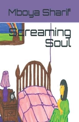 Screaming Soul - Mboya Sharif - Livres - Mboya Sharif - 9780975402474 - 19 février 2019