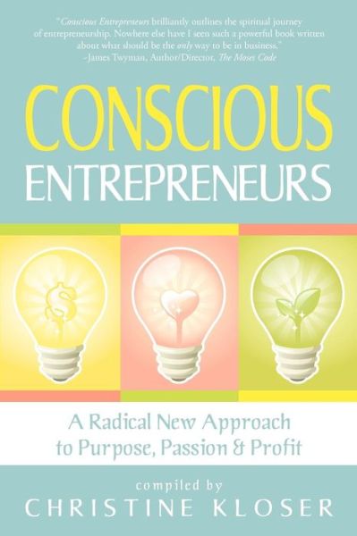 Cover for Christine Kloser · Conscious Entrepreneurs: Radical New Approach to Purpose, Passion &amp; Profit (Pocketbok) (2008)