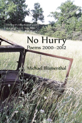 No Hurry: Poems 2000-2012 - Michael Blumenthal - Books - Etruscan Press - 9780983294474 - October 16, 2012