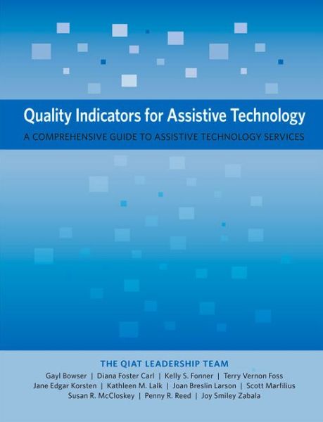 Cover for Gayl Bowser · Quality Indicators for Assistive Technology: A Comprehensive Guide to Assistive Technology Services (Hardcover Book) (2016)