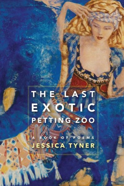 Cover for Jessica Tyner · Last Exotic Petting Zoo (Paperback Book) (2014)