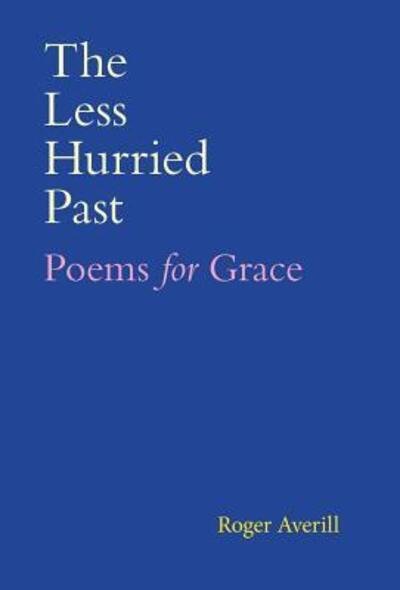 Cover for Roger Averill · Less Hurried Past (Buch) (2019)
