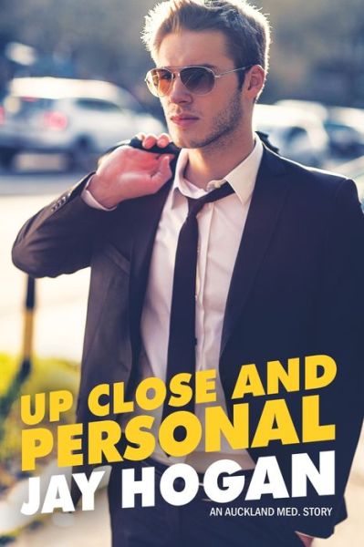 Cover for Jay Hogan · Up Close and Personal: Auckland Med. 3 - Auckland Med. (Paperback Book) [Print edition] (2020)