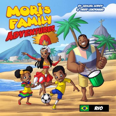 Mori's Family Adventures, Rio - Geiszel Godoy - Books - Black Sands Entertainment Inc - 9780999473474 - May 30, 2024